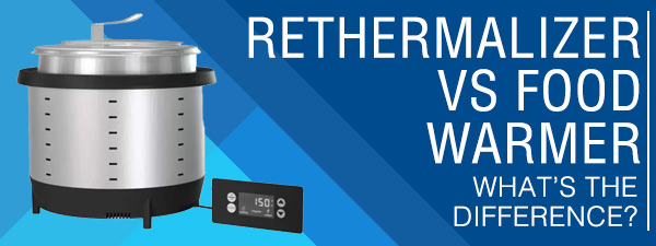 Thermalizer Vs Rethermalizer Rethermalizer vs. Food Warmer: Choosing the Right Equipment